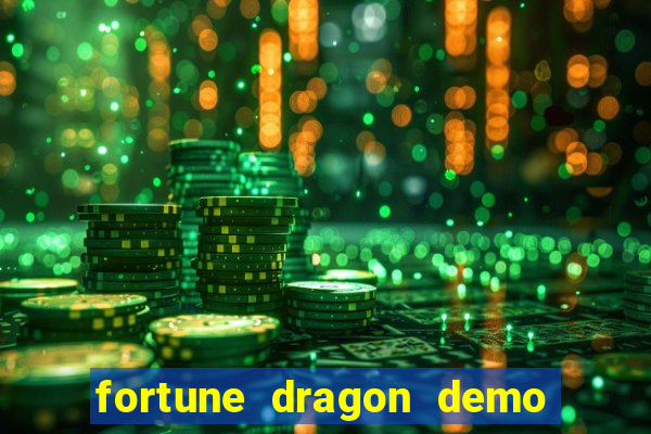 fortune dragon demo aposta de 500